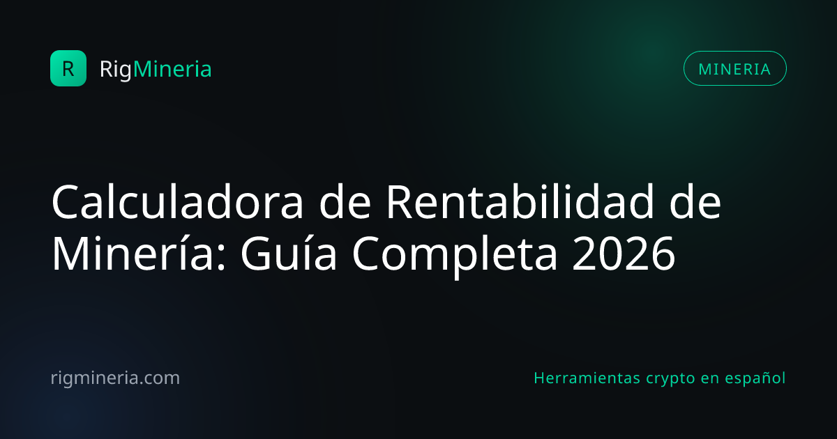 Calculadora de Rentabilidad de Minería: Guía Completa 2026