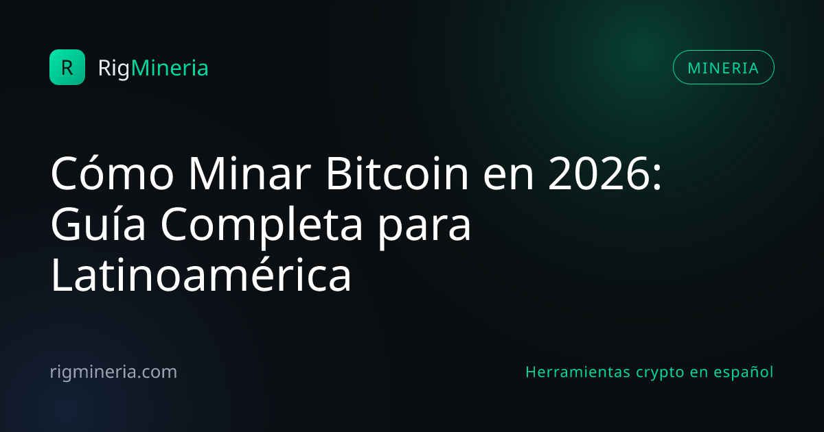 Cómo Minar Bitcoin en 2026: Guía Completa para Latinoamérica