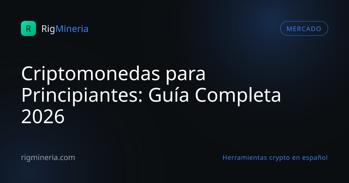 Criptomonedas para Principiantes: Guía Completa 2026