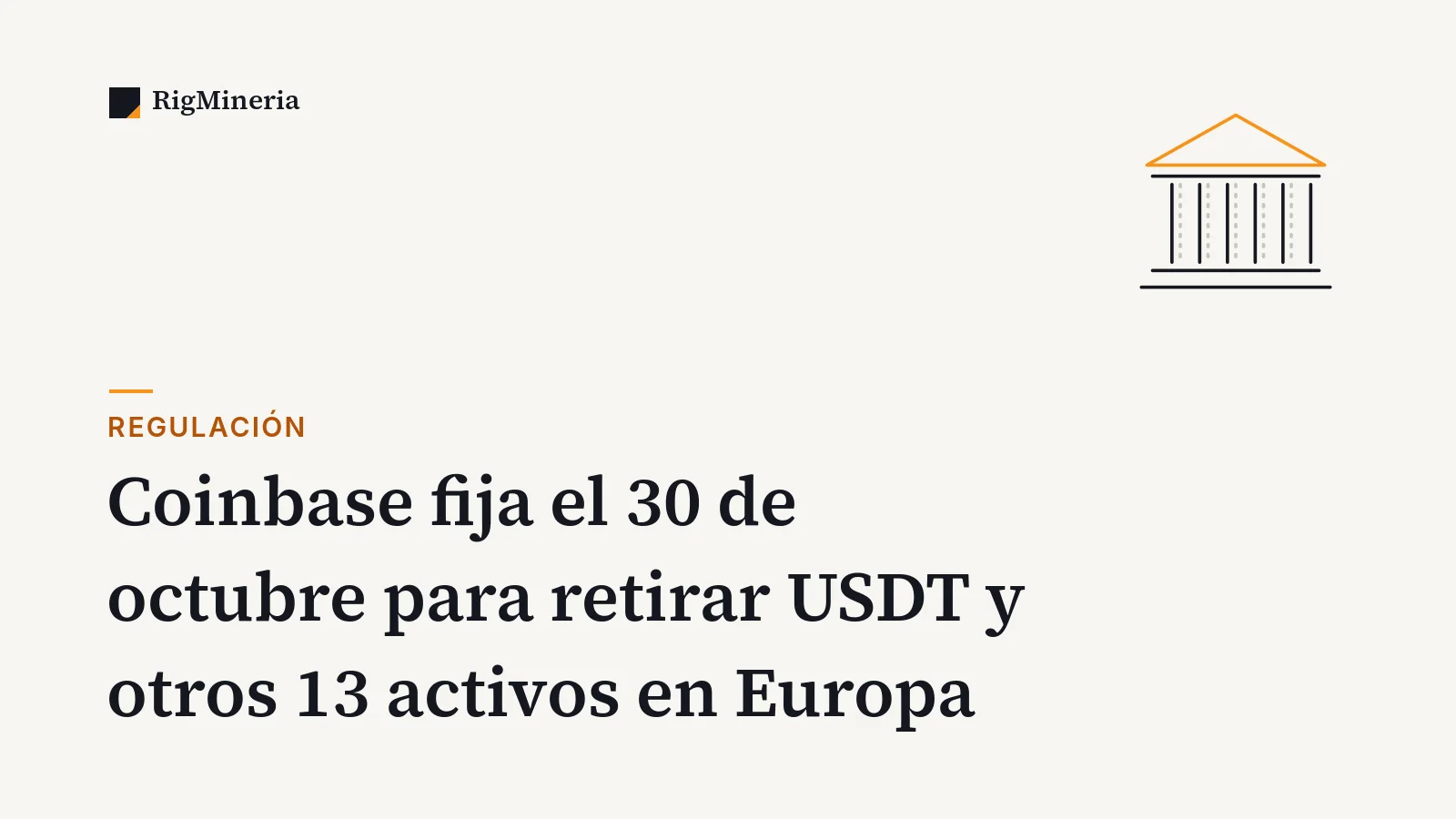 Portada: Coinbase fija el 30 de octubre para retirar USDT y otros 13 activos en Europa